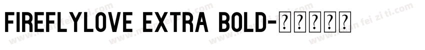 Fireflylove Extra Bold字体转换